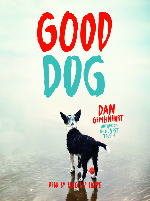 Title details for Good Dog (Scholastic Gold) by Dan Gemeinhart - Available